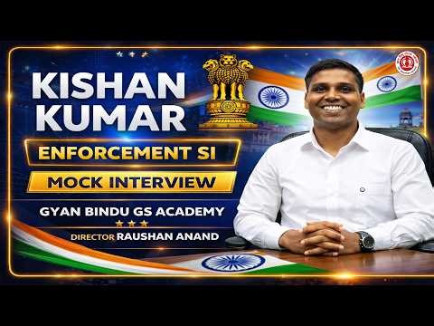 Krishan Kumar Enforcement SI Mock Interview |Gyan Bindu G.S Academy Patna Dir:- Raushan Anand|