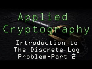 Applied Cryptography: The Discrete Log Problem - Part 2