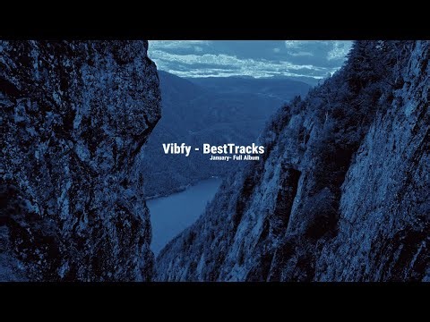Vibfy – Lost You | January Best Tracks | Full Album