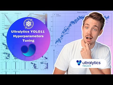 How to Tune Hyperparameters for Better Model Performance | Ultralytics YOLO11 Hyperparameters 🚀