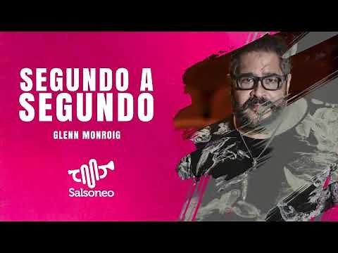 Glenn Monroig - Segundo a Segundo | Salsa Romantica con Letra