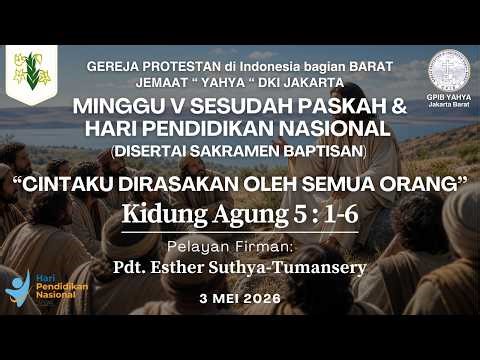 Ibadah Minggu V Sesudah Paskah (Hari Pendidikan Nasional) & Sakramen Baptisan | 3 Mei 2026