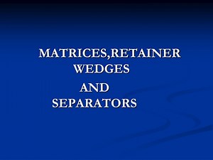 MATRICES,RETAINER WEDGES - SlideServe