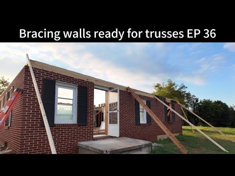 Bracing and prepping walls ready for trusses EP 36