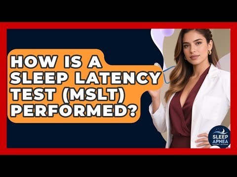 How Is A Sleep Latency Test (MSLT) Performed? - Sleep Apnea Support Network