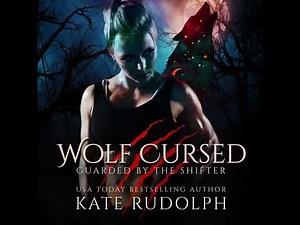 Free Audiobook Paranormal Shifter Romance - Wolf Cursed by Kate Rudolph