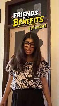 Friends With Benefits- Episode 1
