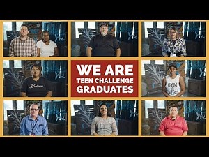 We are Teen Challenge graduates