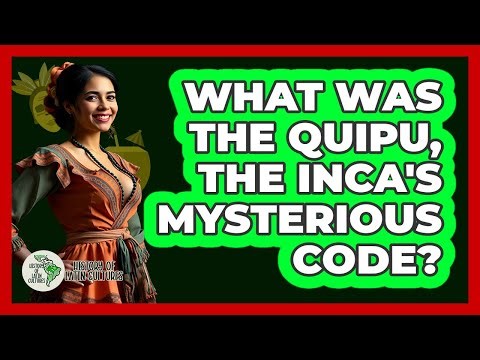 What Was The Quipu, The Inca's Mysterious Code? - History Of Latin Cultures