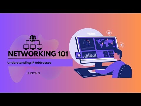 Networking 101 - Understanding IP addresses Lesson 3
