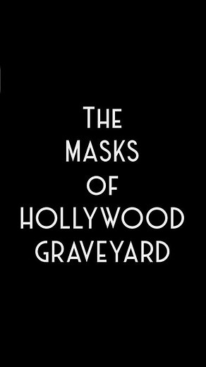 The Masks of Hollywood Graveyard