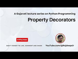 Python 085 : Property Decorators [Gujarati Language] #pythoningujarati #gtu #rajdeepsir