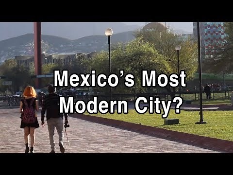 First Impressions of Monterrey — Mexico's Most Modern City?