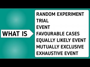Equally likely,Mutually exclusive, Exhaustive event,Random experiment, Favourable case | Probability