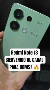 Redmi Note 13 ! LLEGA AL CANAL PARA MODIFICARLO CON ROMS ! 🔥🔥🔥 #customroms