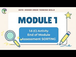 1.6 (C) Activity End of Module Assessment SORTING - HOTS Module 1