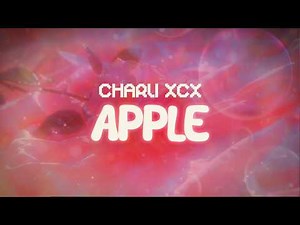 charli xcx ✨ apple ✨ ~ lyrics