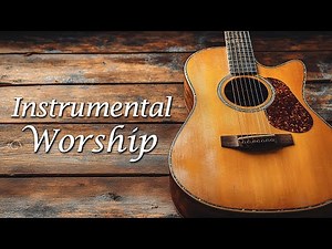 Top Worship Songs on Guitar - Peaceful Instrumental Worship Guitar - 3 Hours of Relaxing
