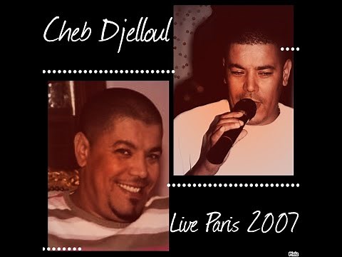 3 Cheb Djelloul Live Paris 2007 Cheft Alik Mnaam