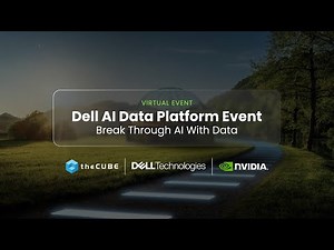 Dell AI Data Platform Event: Break Through AI With Data