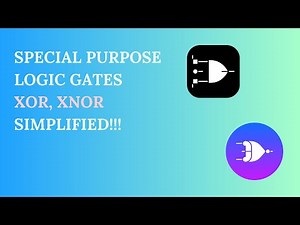 Special Purpose Logic Gates: XOR & XNOR Explained Simply