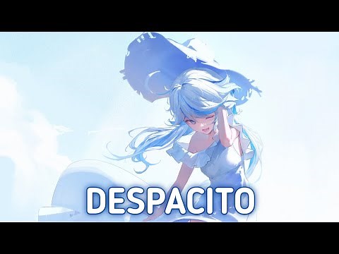 Nightcore - Despacito (Luis Fonsi) - (Lyrics)