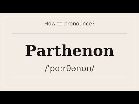 How to say Parthenon? [Pronunciation with examples]