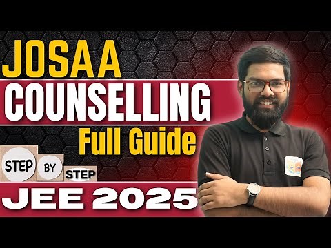 JoSAA Counselling 2025 Step-by-Step Guide | Complete Process Explained | IIT NIT Admission