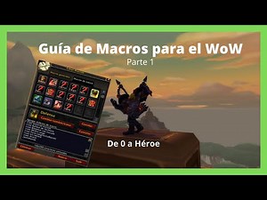 HOW TO MAKE MACROS IN WOW #1 - Basic Concepts