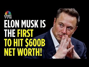 Elon Musk Becomes First Person To Hit $600 Billion Net Worth: Forbes | SpaceX | N18G