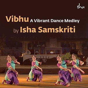 Today is International Dance Day! We bring to you a vibrant medley of dance performances by Isha Samskriti entitled Vibhu - The Eternal. #InternationalDanceDay | Isha Foundation