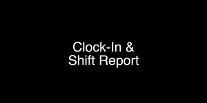 Initial Login & Shift Report