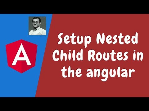 54. Setting up the child or Nested Routes using the children key in routing module in the Angular.