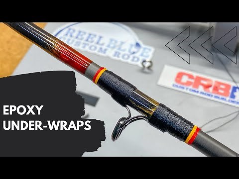 How to Make Epoxy under-wraps: Custom Rod Building