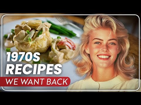 20 Famous Recipes From The 1970s, We Want Back!