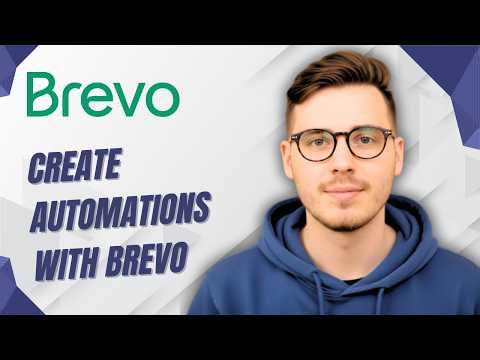 How To Create Automations With Brevo [2026 Guide]