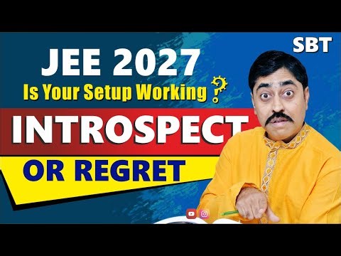 JEE 2027 aspirants : Time to Introspect 🔥 Is something really wrong with you?