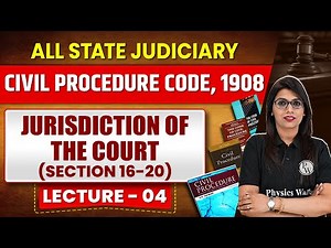 Civil Procedure Code, 1908 | Lecture 4 | Jurisdiction of the Court (Section 16-20)| Judiciary