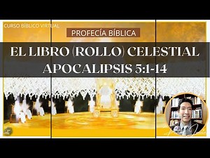 EL LIBRO CELESTIAL | APOCALIPSIS 5:1-14