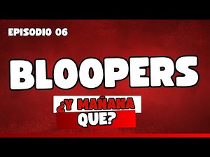 BLOOPERS EP 6 WHAT'S NEXT TOMORROW?