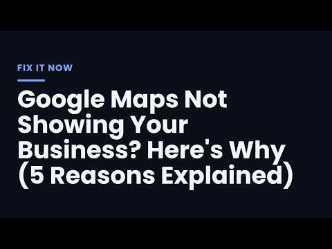 Why Your Business Isn't Showing on Google Maps (And How to Fix It)