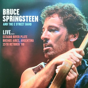 Bruce Springsteen & The E-Street Band - Live... Estadio River Plate Buenos Aires, Argentina 15th October '88