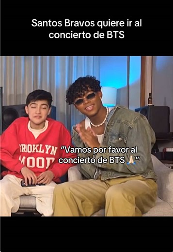 El deseo de los Santos Bravos de ir al concierto de BTS