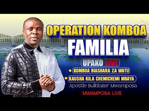 🔴#MWAMPOSA LIVE : [25.01.2026] OPERATION KOMBOA FAMILIA ( MAOMBI 12)