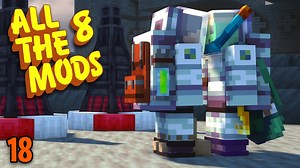 Minecraft: All The Mods 8 Ep. 18