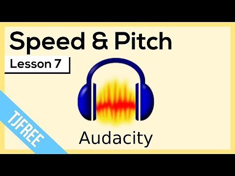 Audacity Lesson 7 - Speed, Pitch, & Tempo Effects