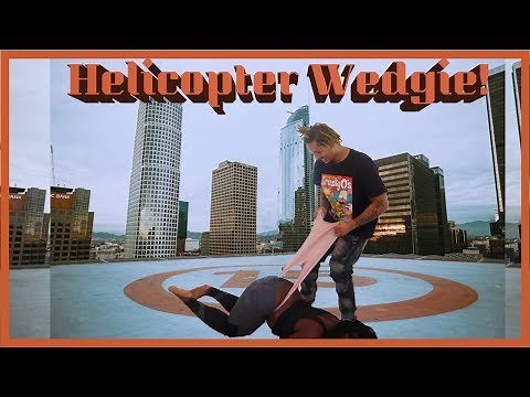 Helicopter wedgie (NEVER DONE BEFORE)