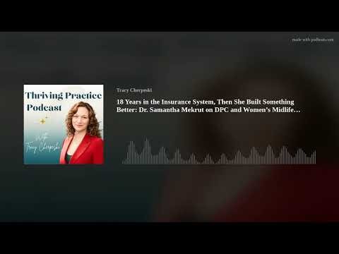 18 Years in the Insurance System, Then She Built Something Better: Dr. Samantha Mekrut on DPC and Wo