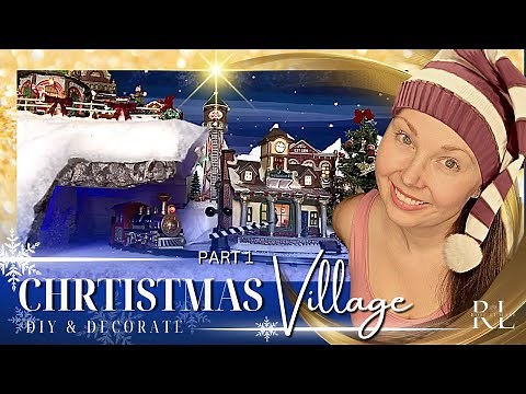 CREATE THE PERFECT CHRISTMAS VILLAGE • Part 1. How to arrange and DIY a magical village this year!