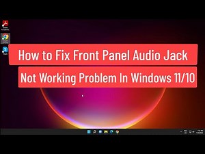 How to Fix Front Panel Audio Jack Not Working Problem In Windows 11/10